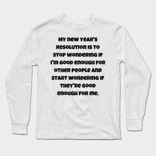 If they're good enough for me Long Sleeve T-Shirt